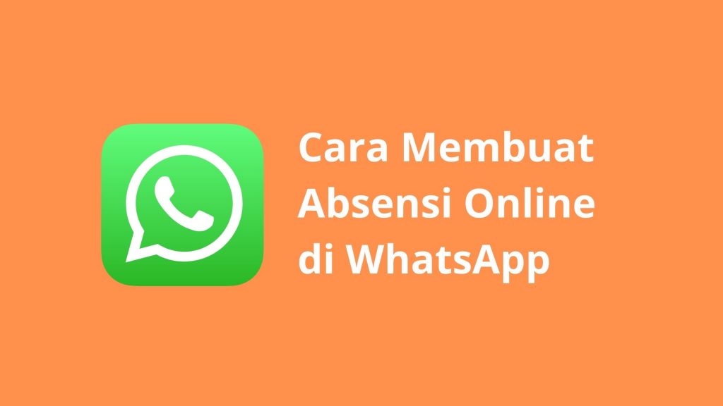 cara membuat absensi online di WhatsApp