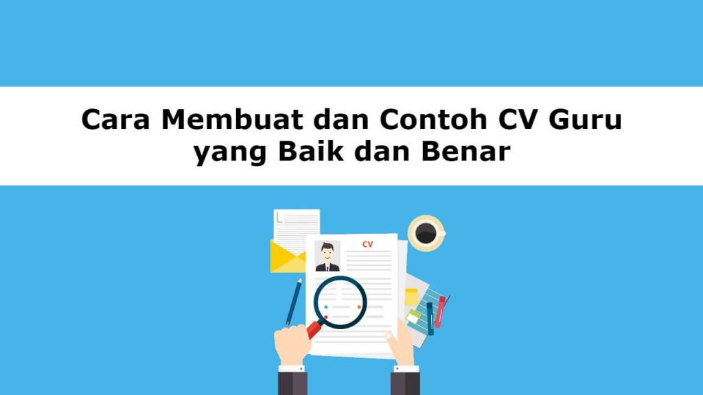 Cara Membuat dan Contoh CV Guru yang Baik dan Benar (1)