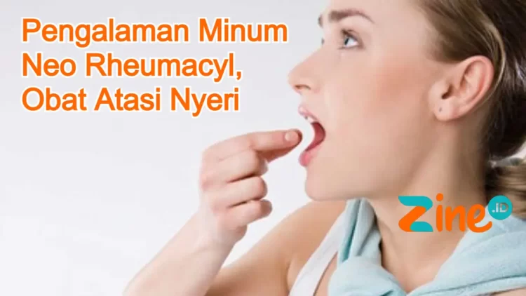 Pengalaman Minum Neo Rheumacyl