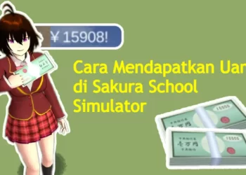 Cara Mendapatkan Uang di Sakura School Simulator